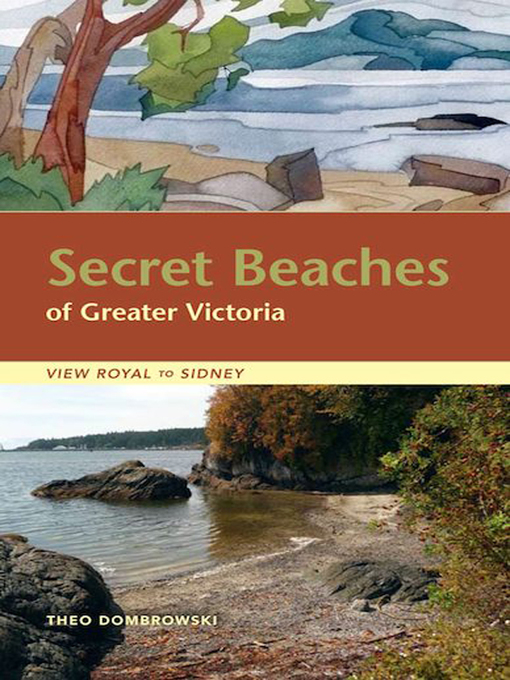 Title details for Secret Beaches of Greater Victoria by Theo Dombrowski - Available
